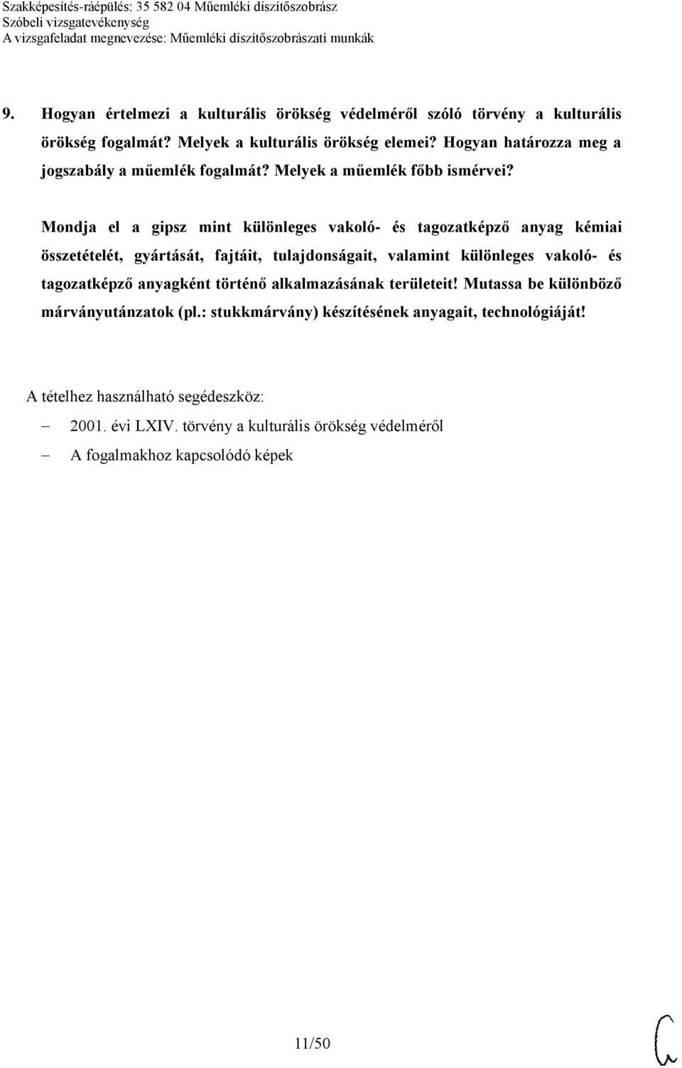 Mondja el a gipsz mint különleges vakoló- és tagozatképző anyag kémiai összetételét, gyártását, fajtáit, tulajdonságait, valamint különleges vakoló- és