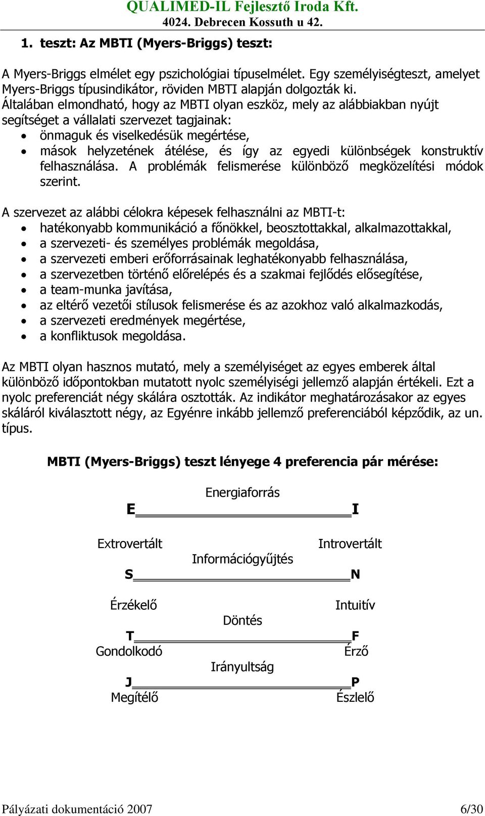 különbségek konstruktív felhasználása. A problémák felismerése különböző megközelítési módok szerint.