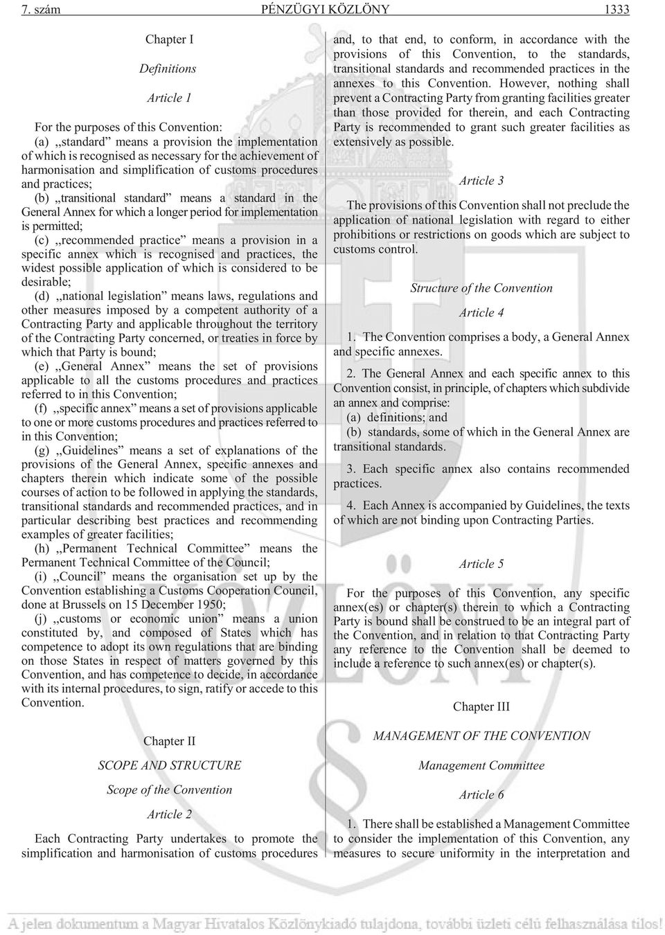 longer period for implementation is permitted; (c),,re com men ded prac ti ce me ans a pro vi si on in a spe ci fic an nex which is re cog ni sed and prac ti ces, the wi dest pos sib le app li ca ti