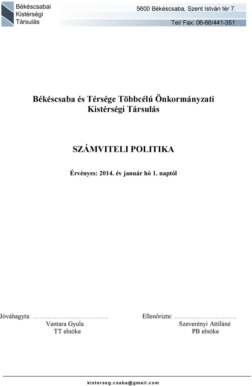 Kistérségi Társulás SZÁMVITELI POLITIKA Érvényes: 2014. év január hó 1.