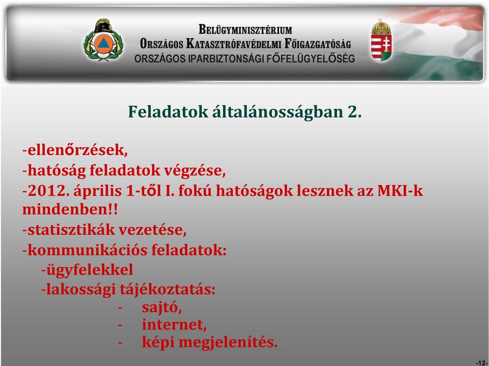 fokú hatóságok lesznek az MKI-k mindenben!