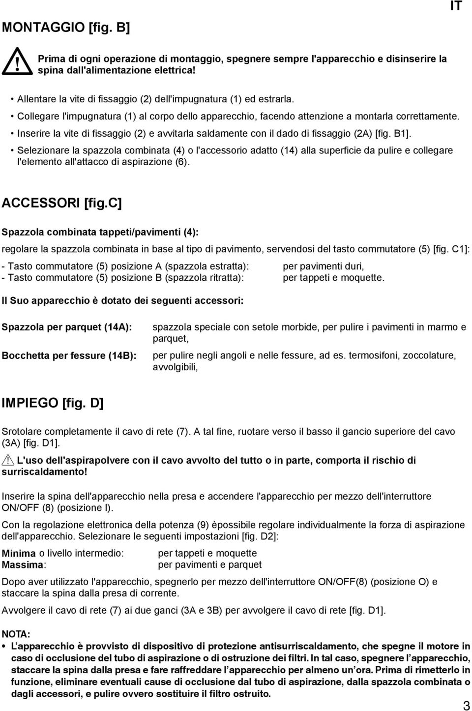 Inserire la vite di fissaggio (2) e avvitarla saldamente con il dado di fissaggio (2A) [fig. B1].