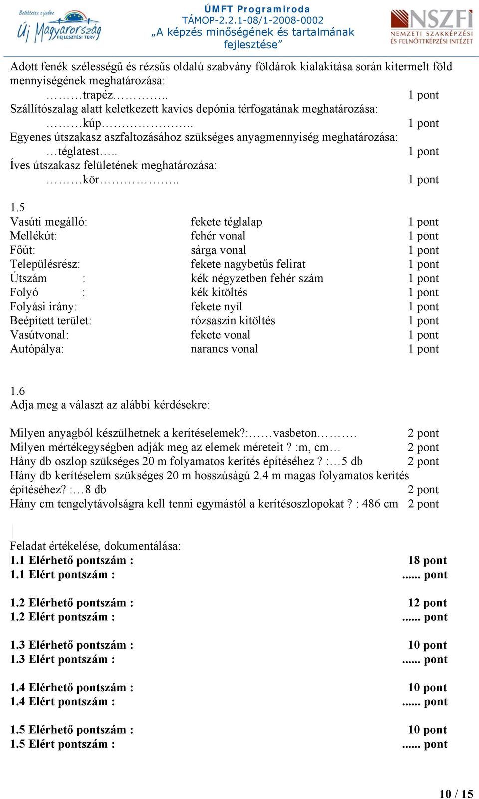 . Íves útszakasz felületének meghatározása: kör. 1.