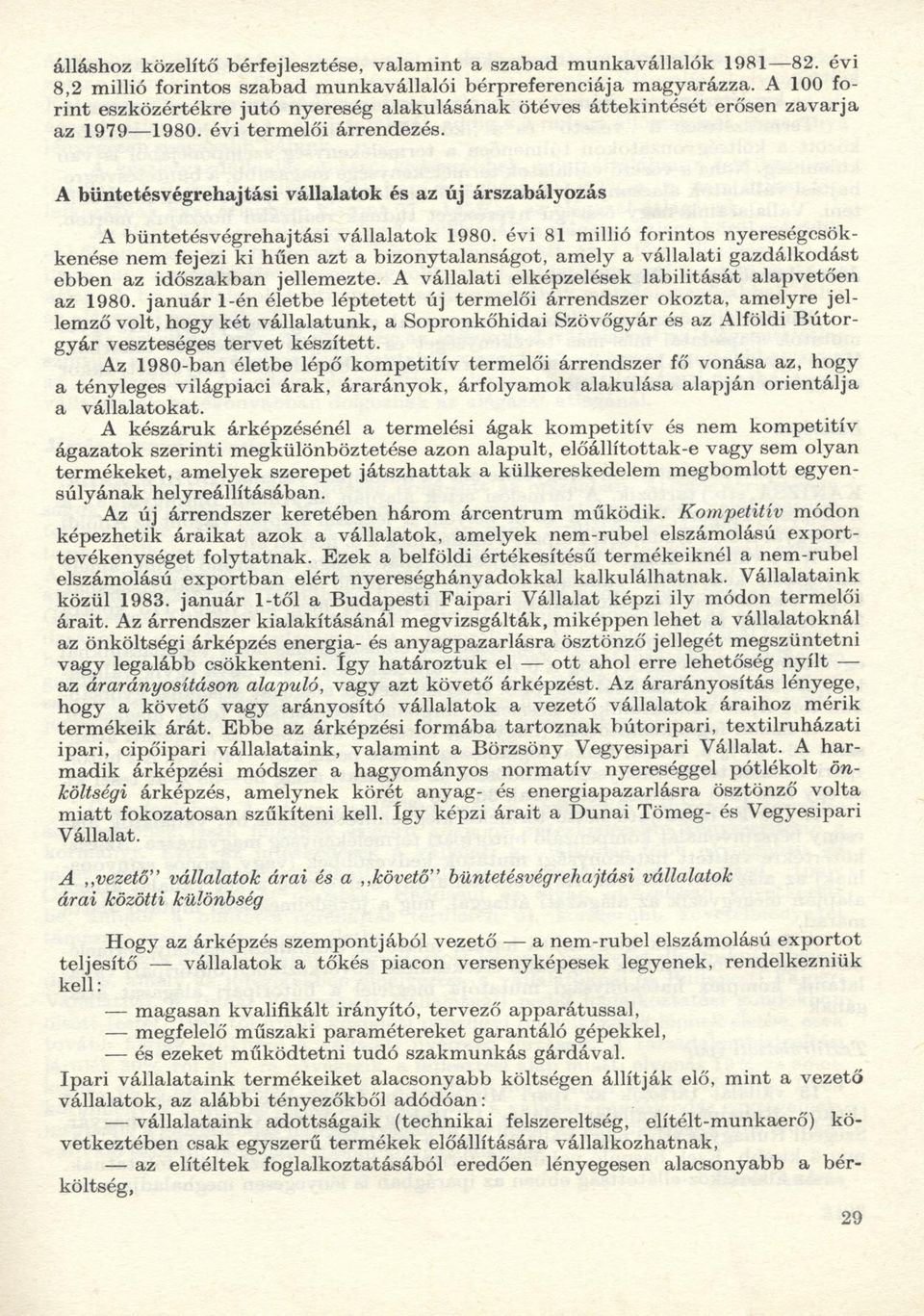 A büntetésvégrehajtási vállalatok és az új árszabályozás A büntetésvégrehajtási vállalatok 1980.