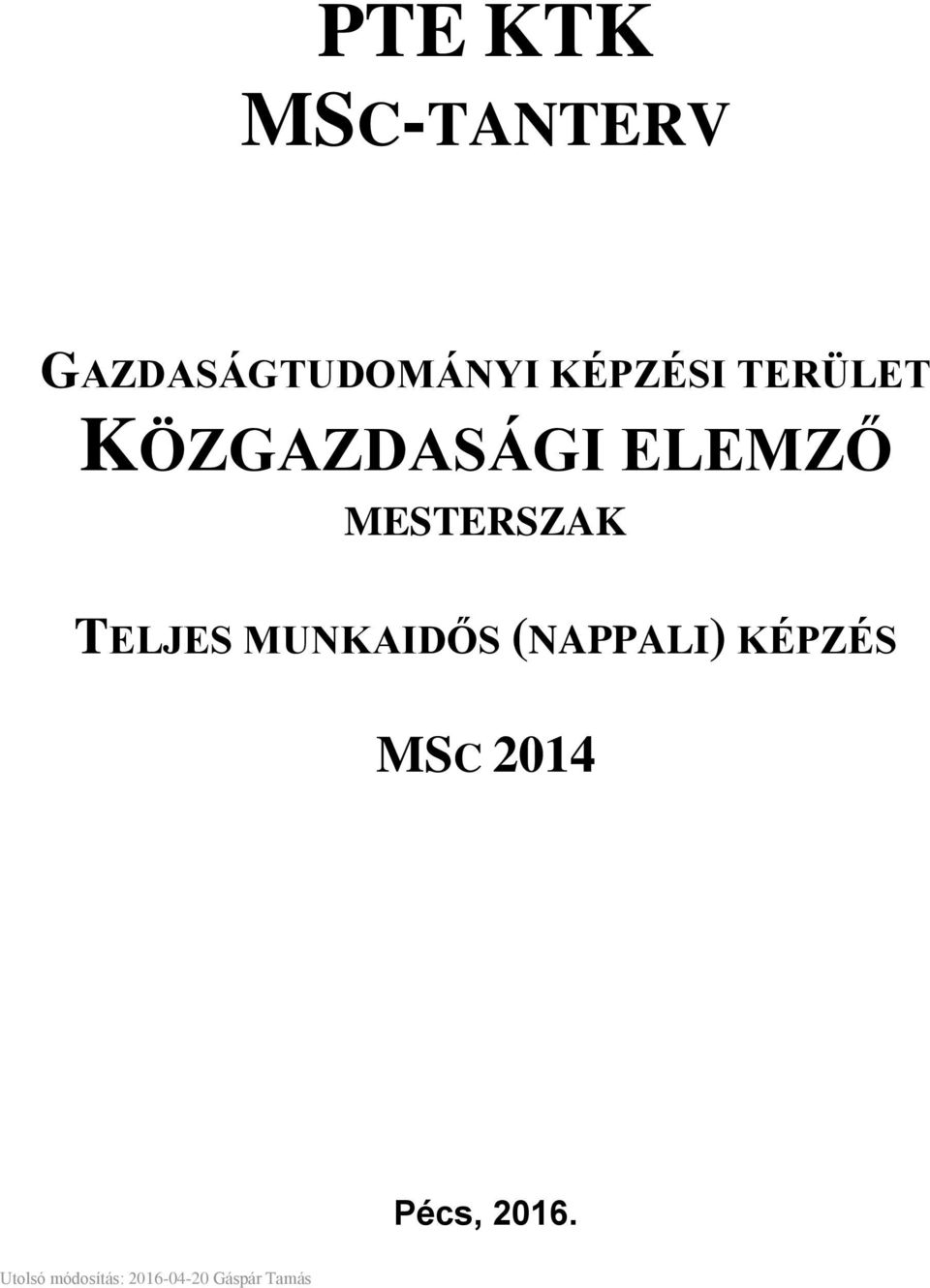 MUNKAIDŐS (NAPPALI) KÉPZÉS MSC 2014 Pécs,