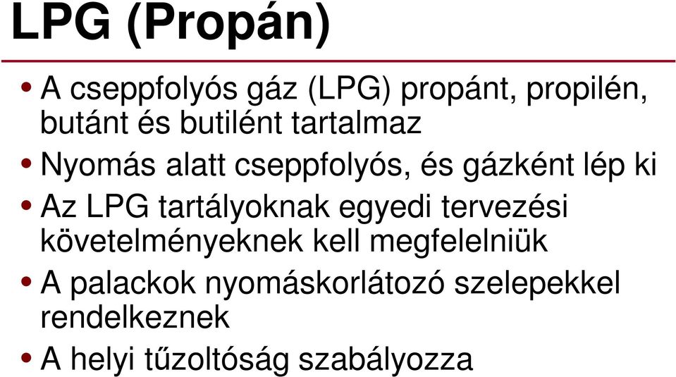 tartályoknak egyedi tervezési követelményeknek kell megfelelniük A