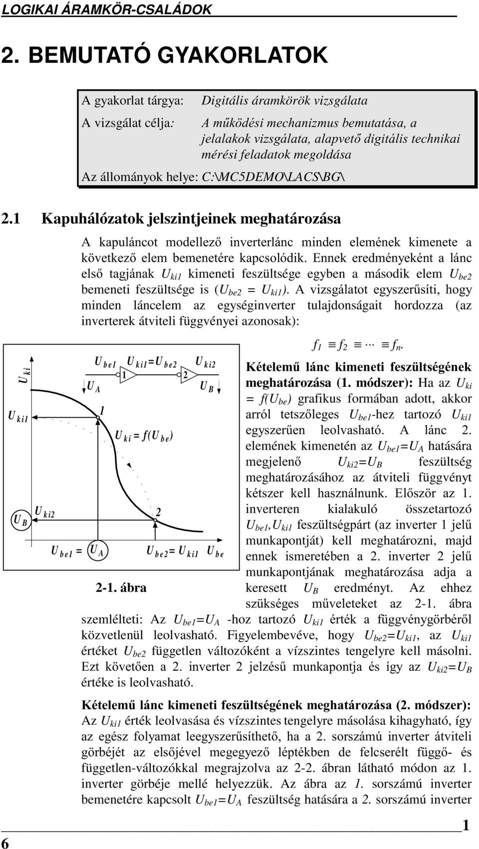 állományok helye: C:\MC5DEMO\LACS\BG\ 2.