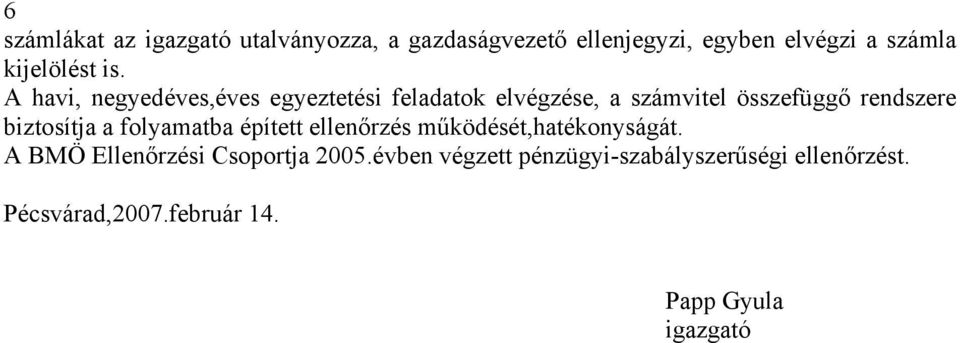 A havi, negyedéves,éves egyeztetési feladatok elvégzése, a számvitel összefüggő rendszere