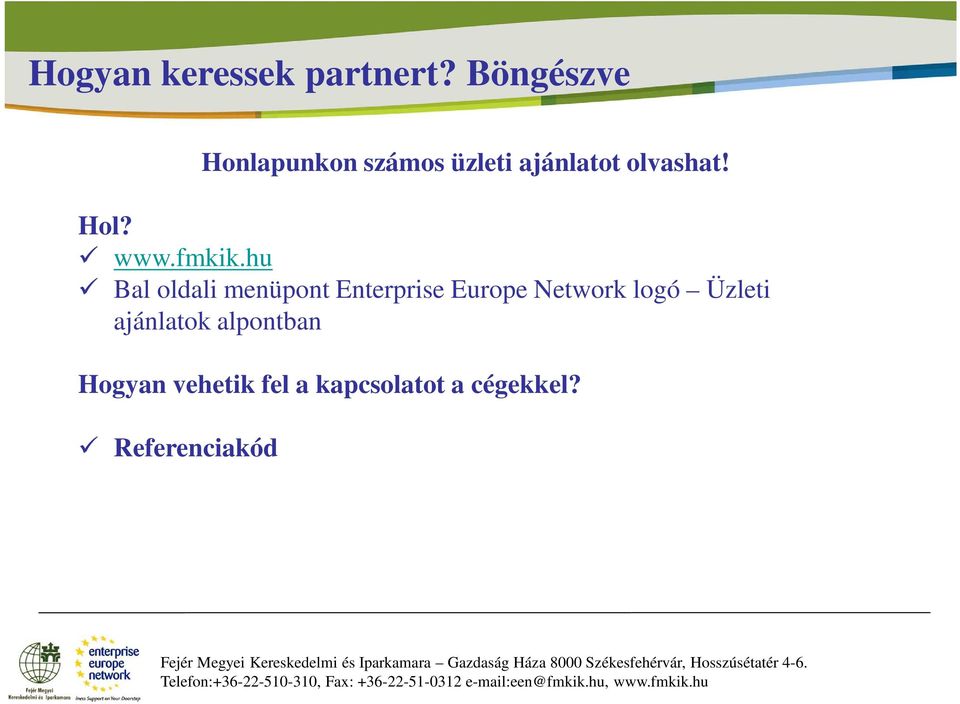 hu Bal oldali menüpont Enterprise Europe Network logó Üzleti ajánlatok