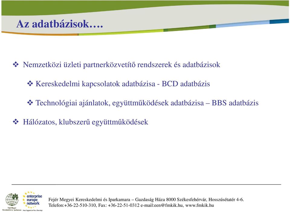 kapcsolatok adatbázisa - BCD adatbázis Technológiai ajánlatok,