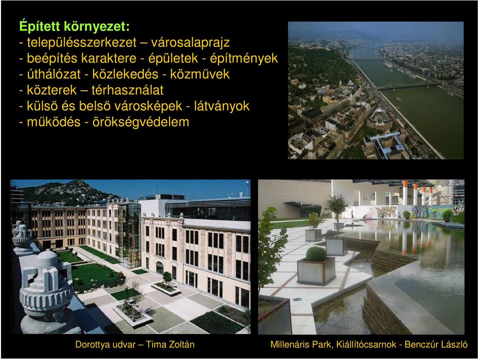térhasználat - külső és belső városképek - látványok - működés -