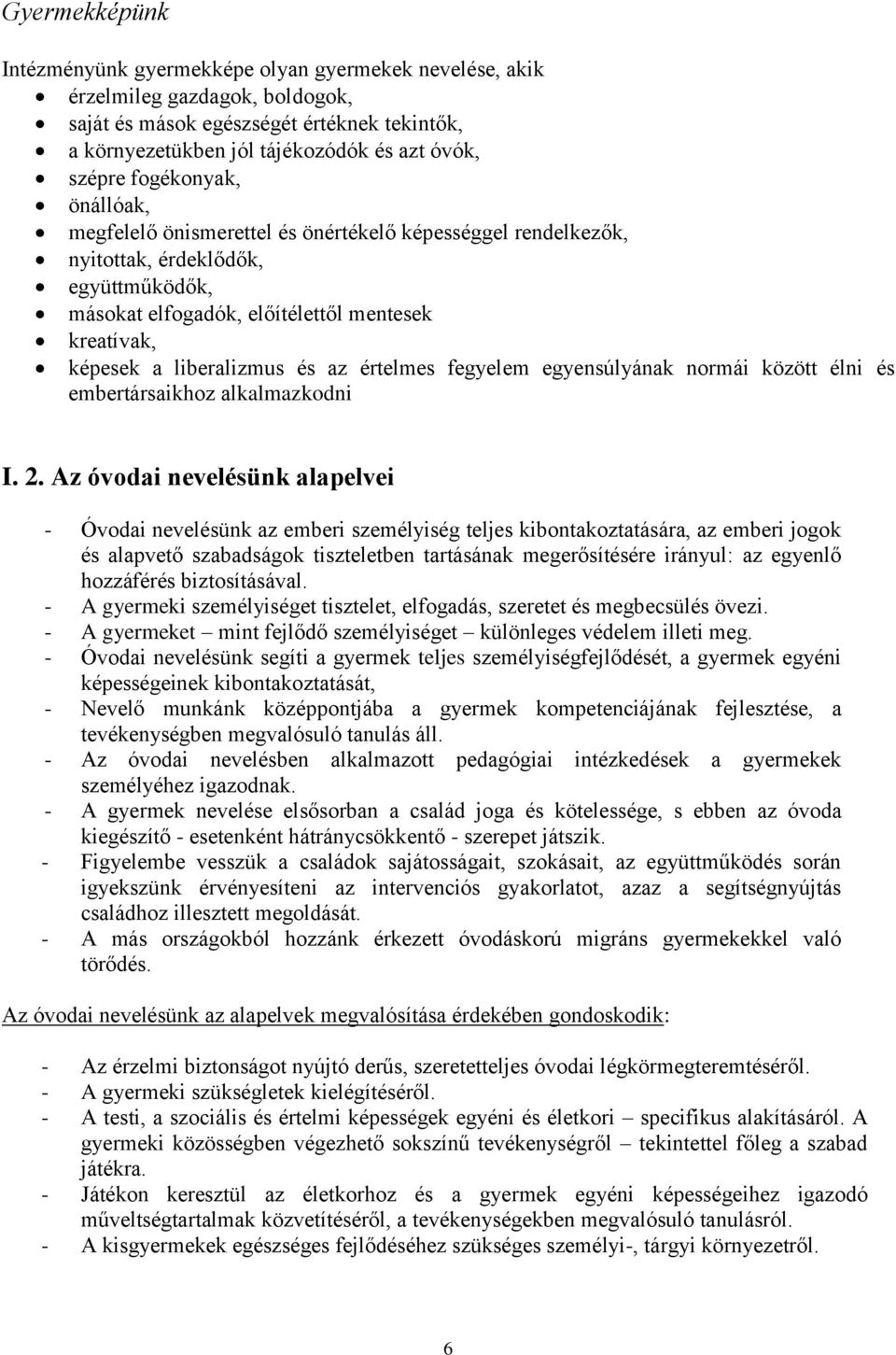 az értelmes fegyelem egyensúlyának normái között élni és embertársaikhoz alkalmazkodni I. 2.