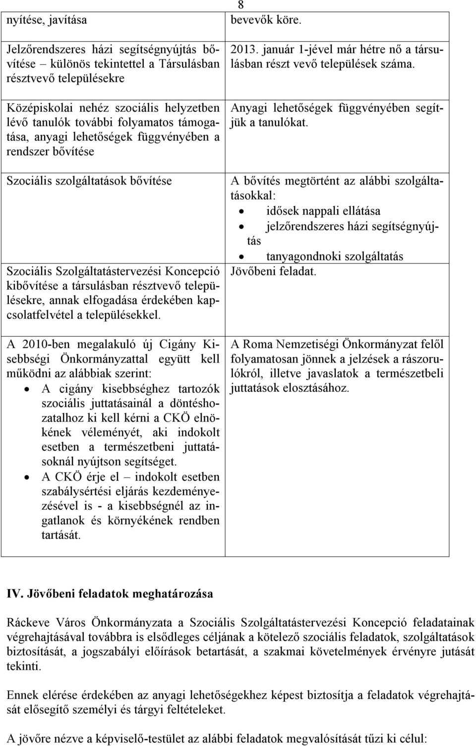 elfogadása érdekében kapcsolatfelvétel a településekkel.