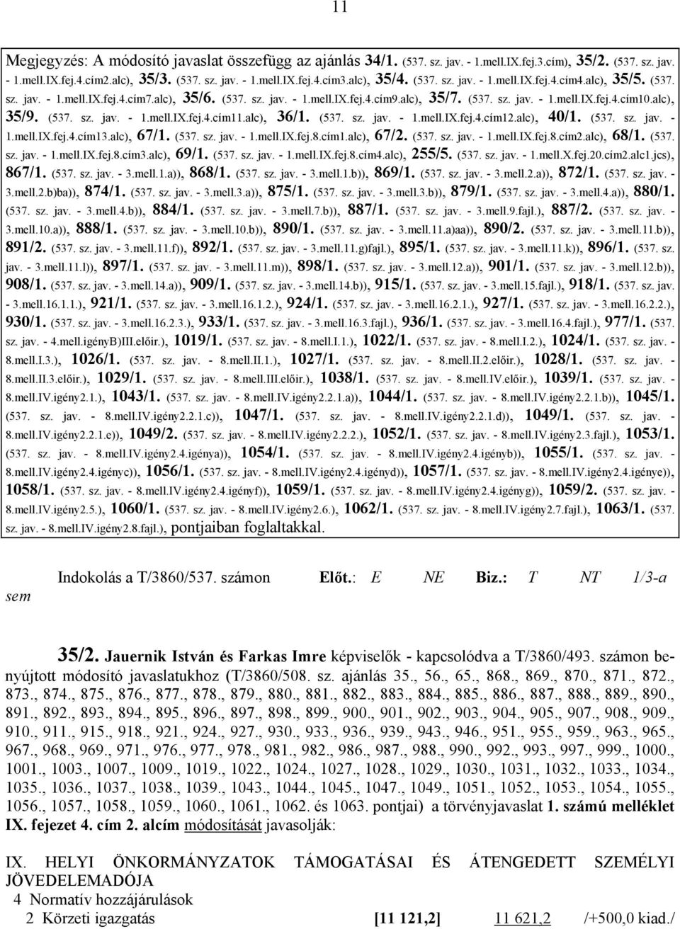 alc), 35/9. (537. sz. jav. - 1.mell.IX.fej.4.cím11.alc), 36/1. (537. sz. jav. - 1.mell.IX.fej.4.cím12.alc), 40/1. (537. sz. jav. - 1.mell.IX.fej.4.cím13.alc), 67/1. (537. sz. jav. - 1.mell.IX.fej.8.