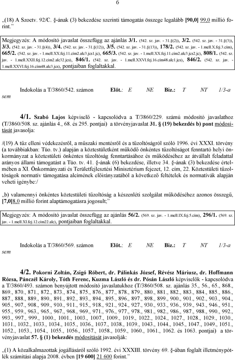 fej.11.cím2.alc3.jcs1.jc), 665/3. (542. sz. jav. - 1.mell.XX.fej.11.cím2.alc3.jcs2.jc), 808/1. (542. sz. jav. - 1.mell.XXII.fej.12.cím2.alc32.jcs), 846/1. (542. sz. jav. - 1.mell.XXVI.fej.16.cím48.