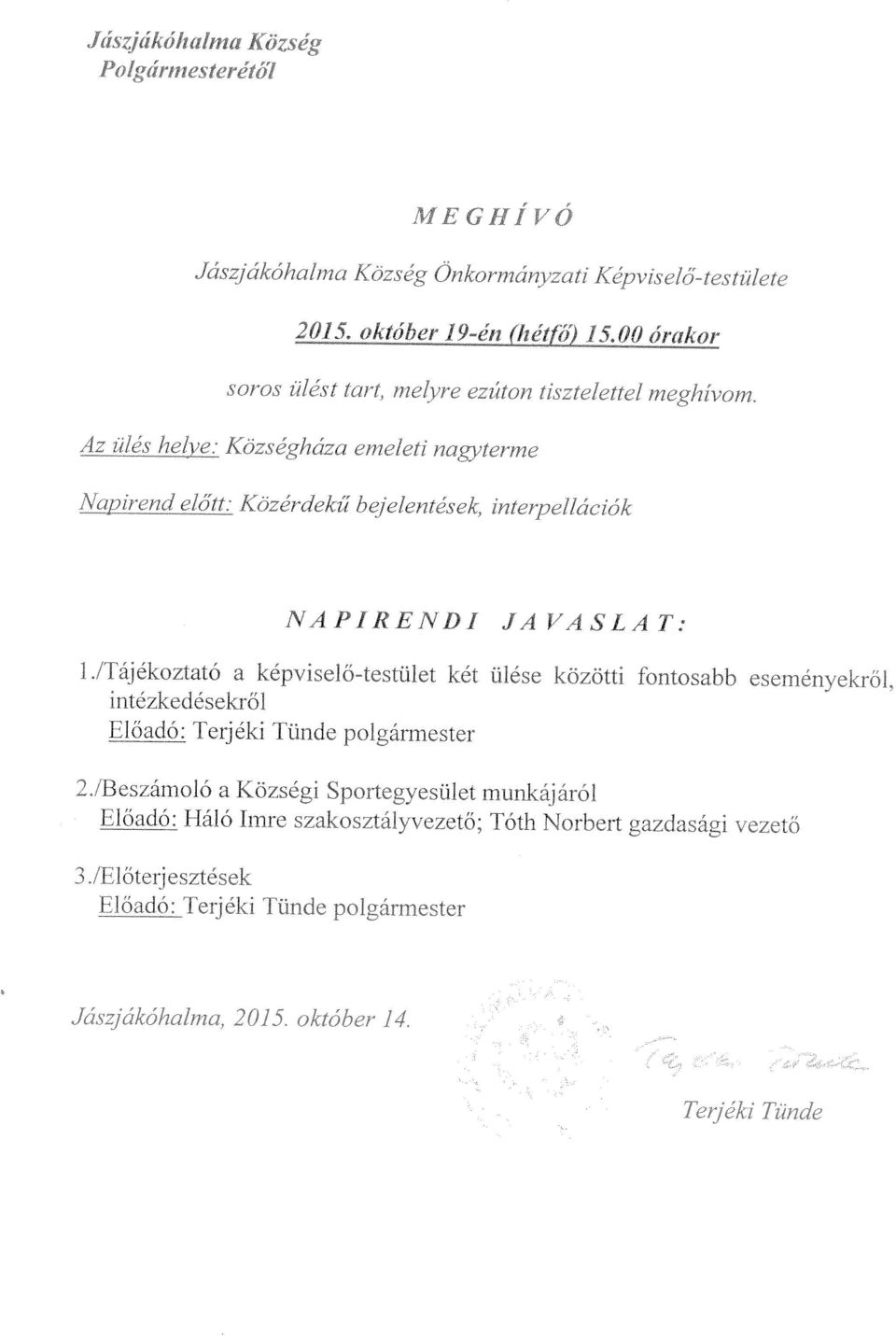 /Beszámo1ó a Kö2ségi Sportegyesulet munkáj áról El ôadó: Terj éki Tünde poigérm ester intézkedésekrôl iajekoztato a képviseiôtestuiet két.