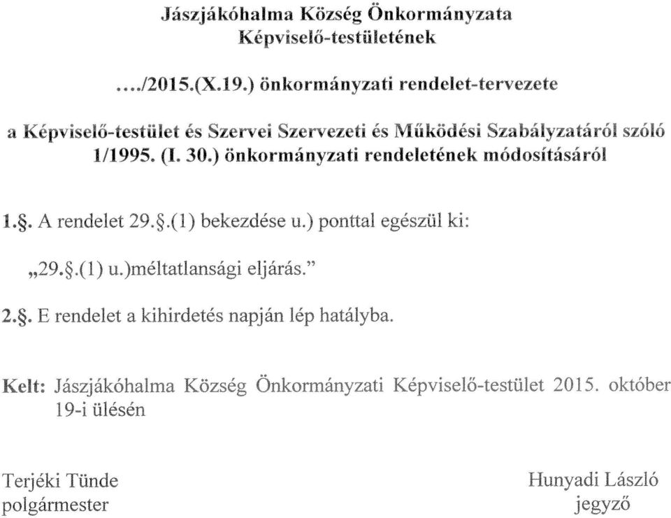 ) önkormánvzati rendeletének niódositásáról 1.. A rendelet 29.