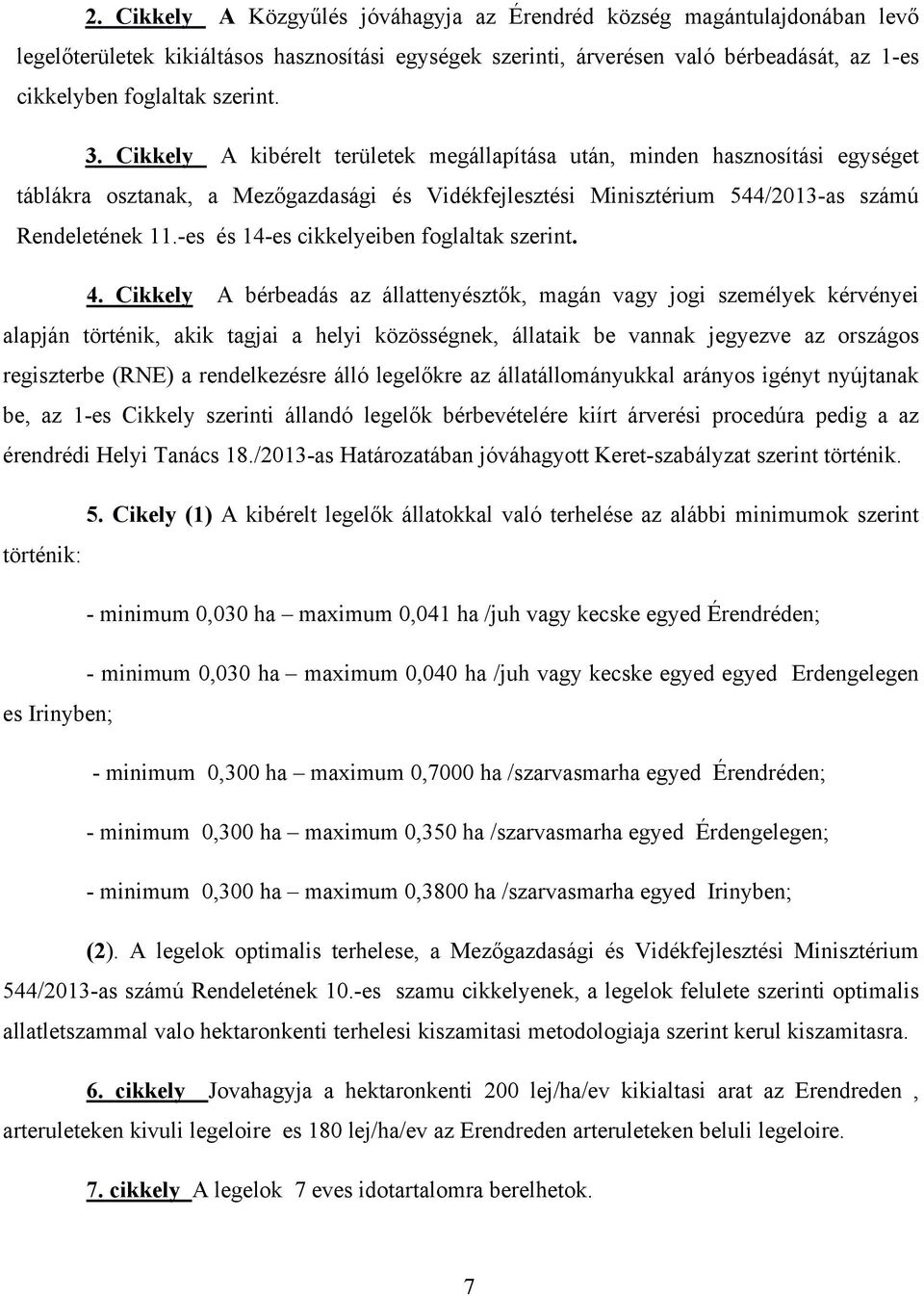 -es és 14-es cikkelyeiben foglaltak szerint. 4.