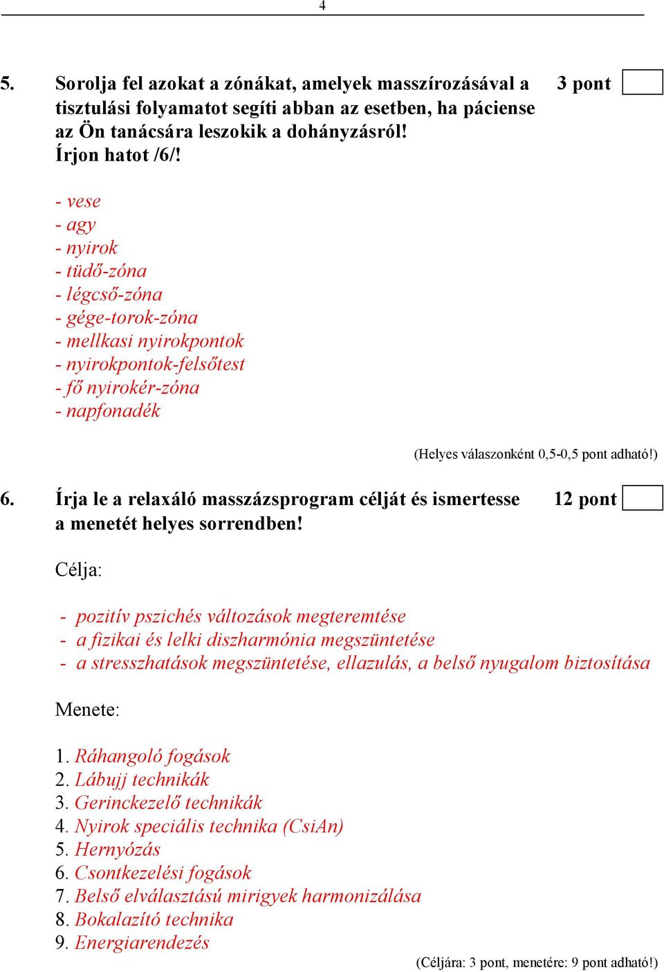 Írja le a relaxáló masszázsprogram célját és ismertesse 12 pont a menetét helyes sorrendben!