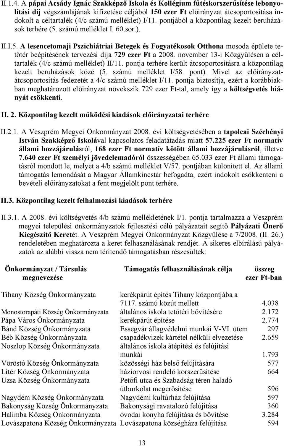 melléklet) I/11. pontjából a központilag kezelt beruházások terhére (5.