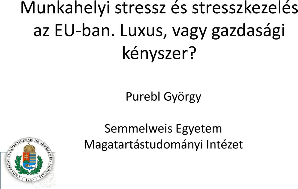 Luxus, vagy gazdasági kényszer?