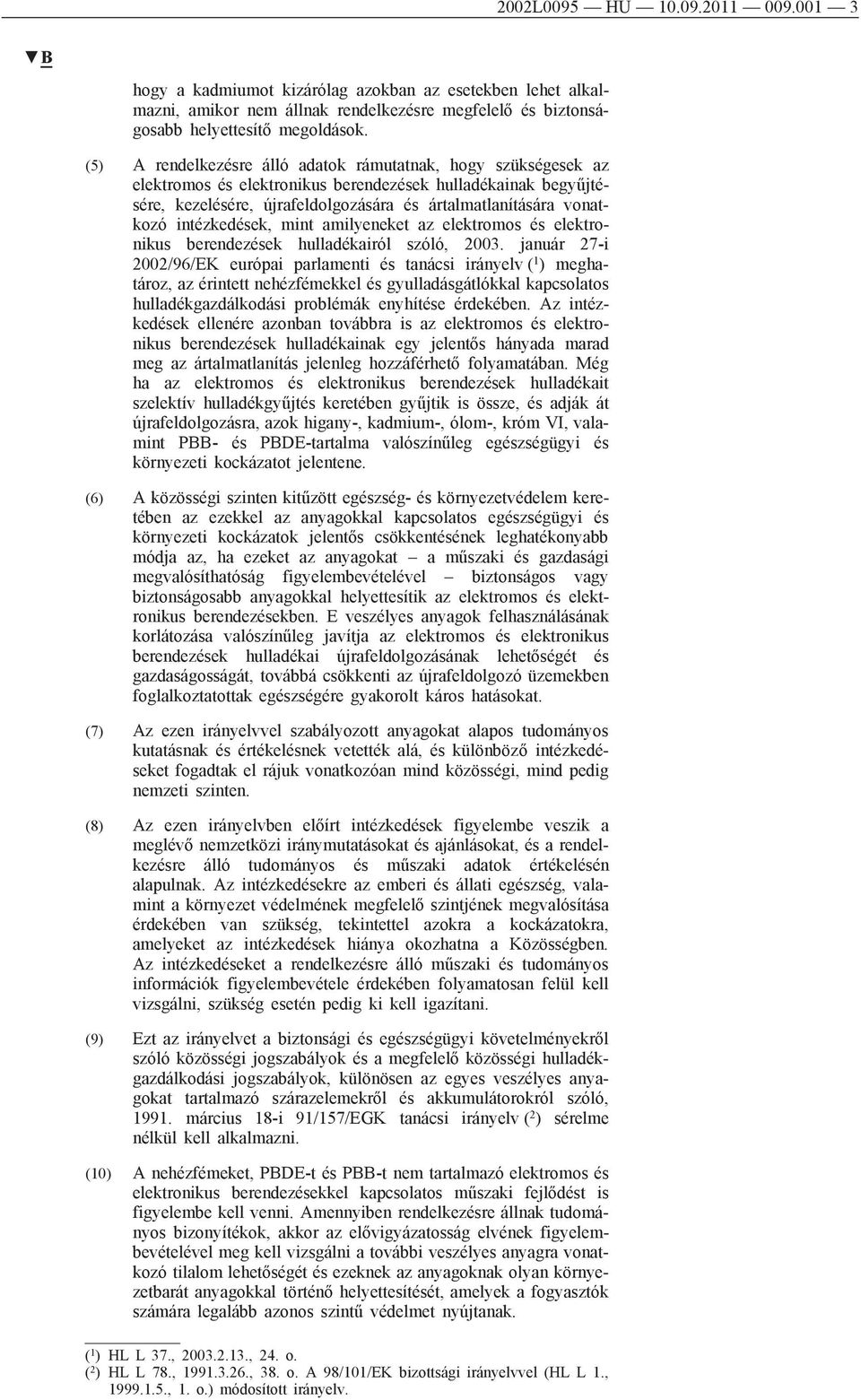 intézkedések, mint amilyeneket az elektromos és elektronikus berendezések hulladékairól szóló, 2003.