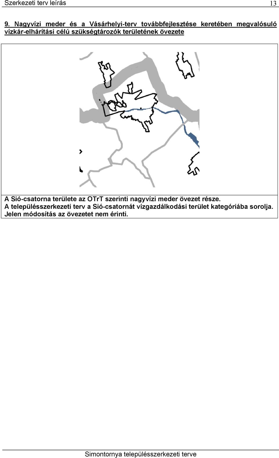 OTrT szerinti nagyvízi meder övezet része.