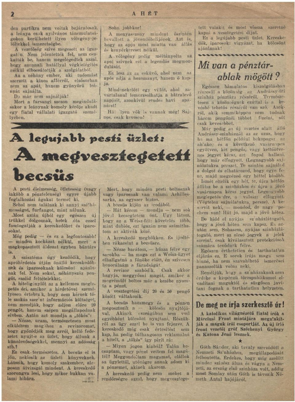 Az néhány ember, ki tudomást szerzett kínos fférról, elsősorbn nem z pát, hnem gyönyörű leányát sjnált. De már nem sjnálják!