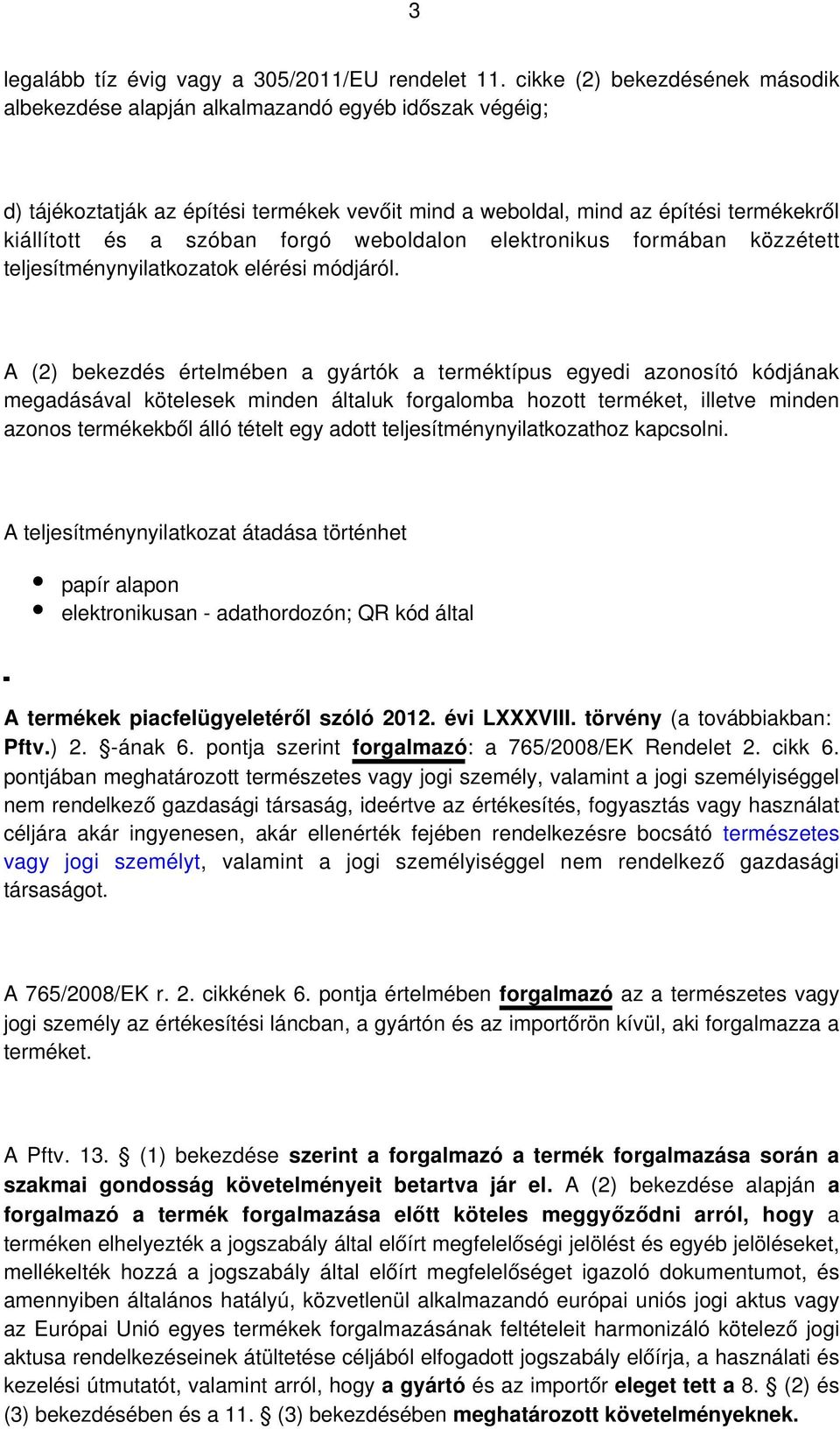 forgó weboldalon elektronikus formában közzétett teljesítménynyilatkozatok elérési módjáról.