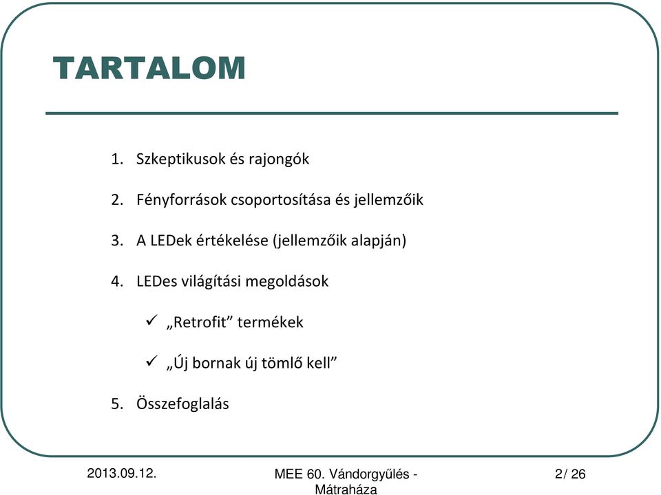 A LEDek értékelése (jellemzőik alapján) 4.