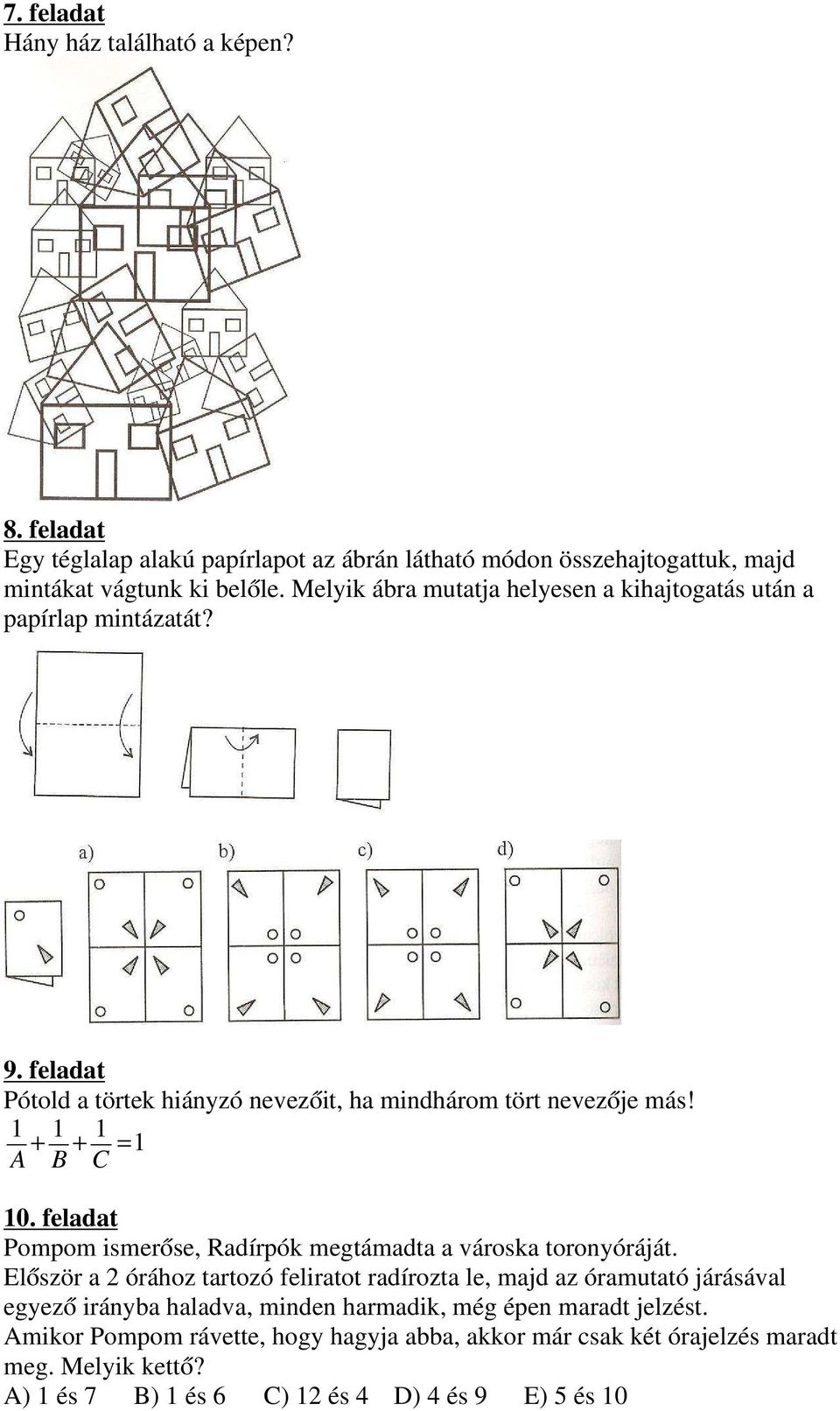 feladat Pompom ismerőse, Radírpók megtámadta a városka toronyóráját.