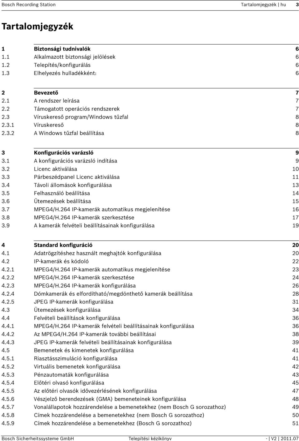 1 A konfigurációs varázsló indítása 9 3.2 Licenc aktiválása 10 3.3 Párbeszédpanel Licenc aktiválása 11 3.4 Távoli állomások konfigurálása 13 3.5 Felhasználó beállítása 14 3.