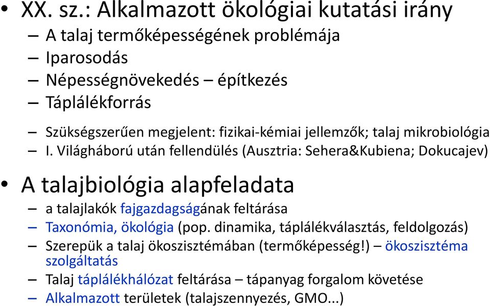 megjelent: fizikai-kémiai jellemzők; talaj mikrobiológia I.