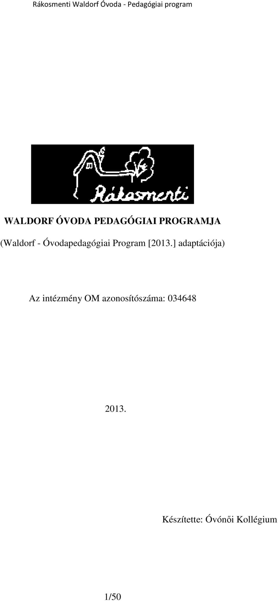 ] adaptációja) Az intézmény OM