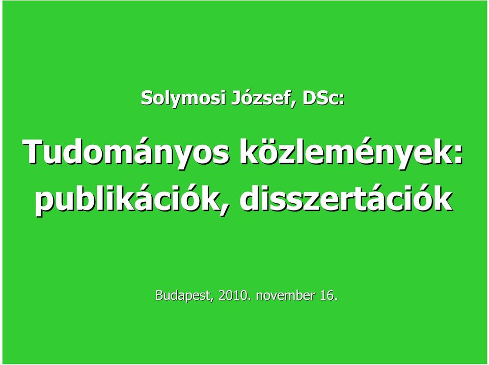 publikáci ciók, disszertáci