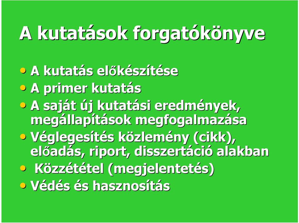 megfogalmazása Véglegesítés s közlemk zlemény (cikk), előad adás,