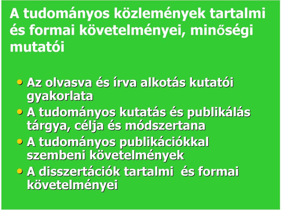 publikálás tárgya, célja c és s módszertanam A tudományos publikáci ciókkal