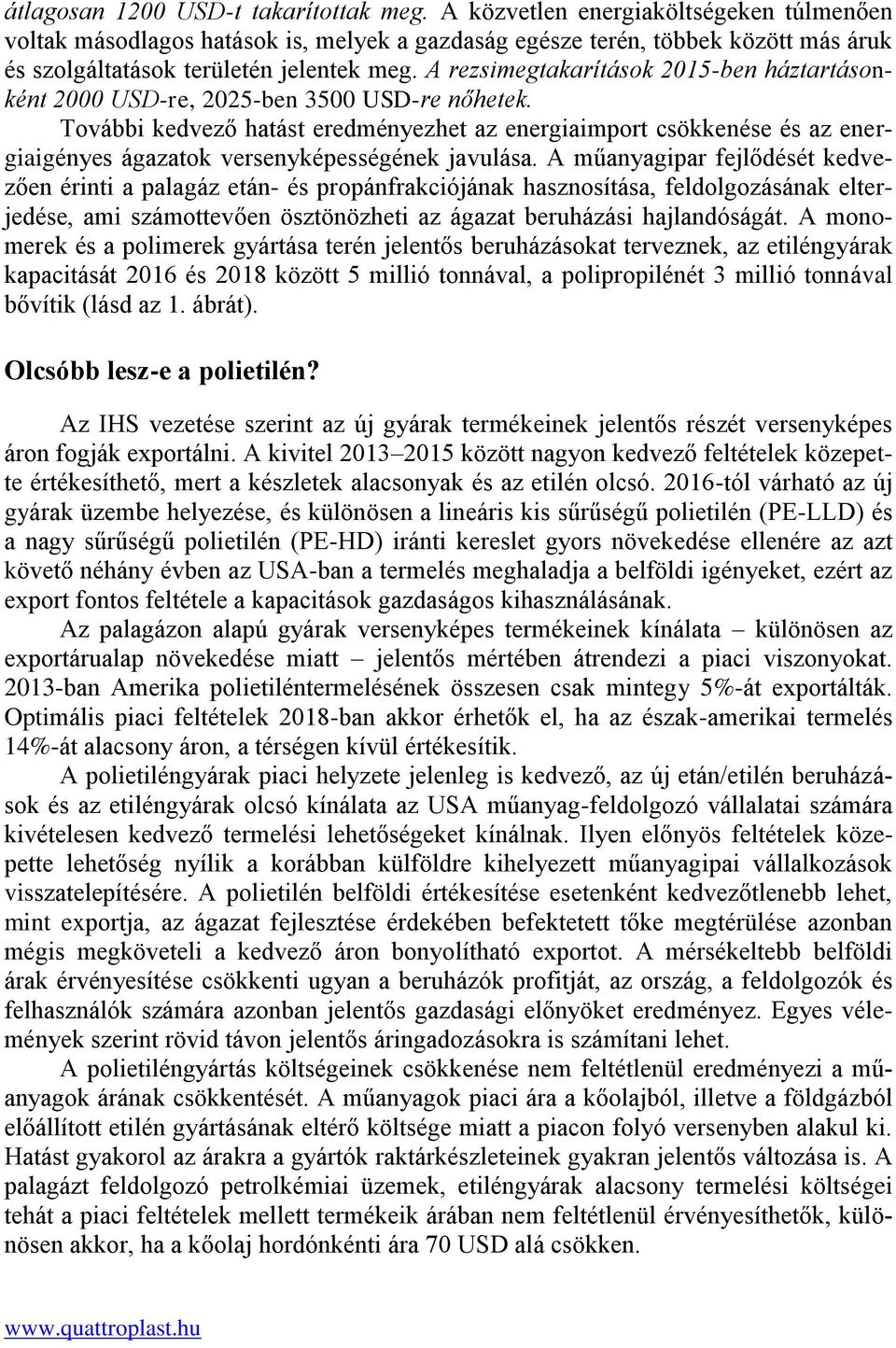 A rezsimegtakarítások 2015-ben háztartásonként 2000 USD-re, 2025-ben 3500 USD-re nőhetek.