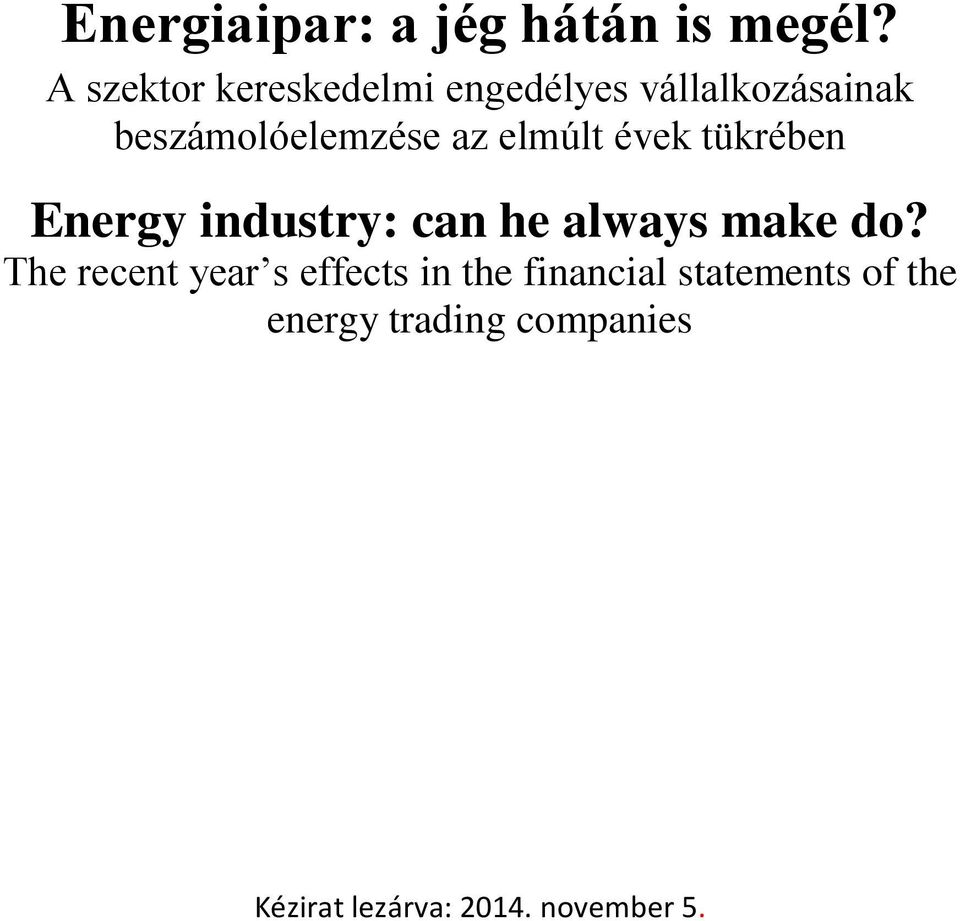 elmúlt évek tükrében Energy industry: can he always make do?