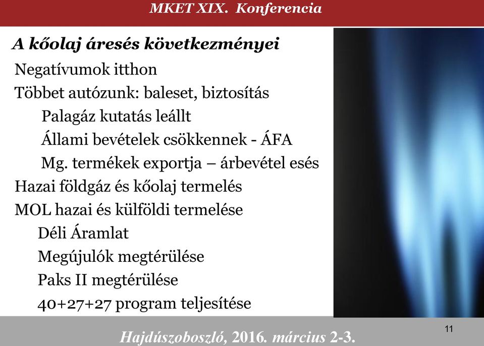 termékek exportja árbevétel esés Hazai földgáz és kőolaj termelés MOL hazai és