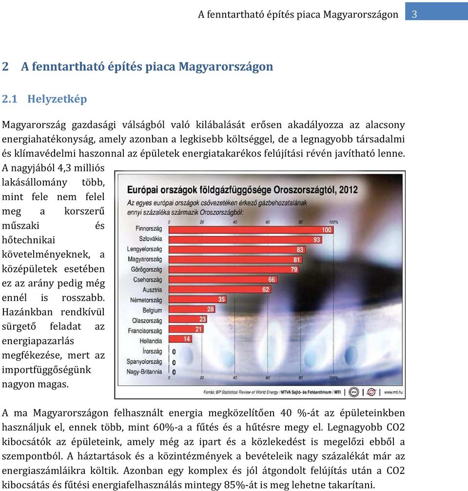 haszonnal az épületek energiatakarékos felújítási révén javítható lenne.