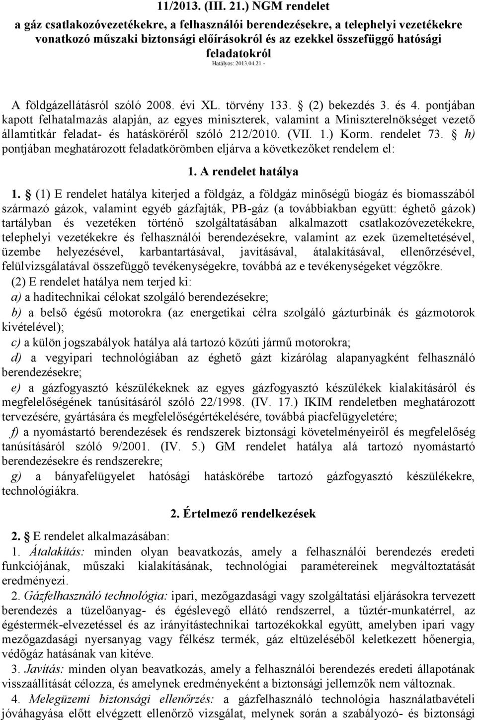 2013.04.21 - A földgázellátásról szóló 2008. évi XL. törvény 133. (2) bekezdés 3. és 4.