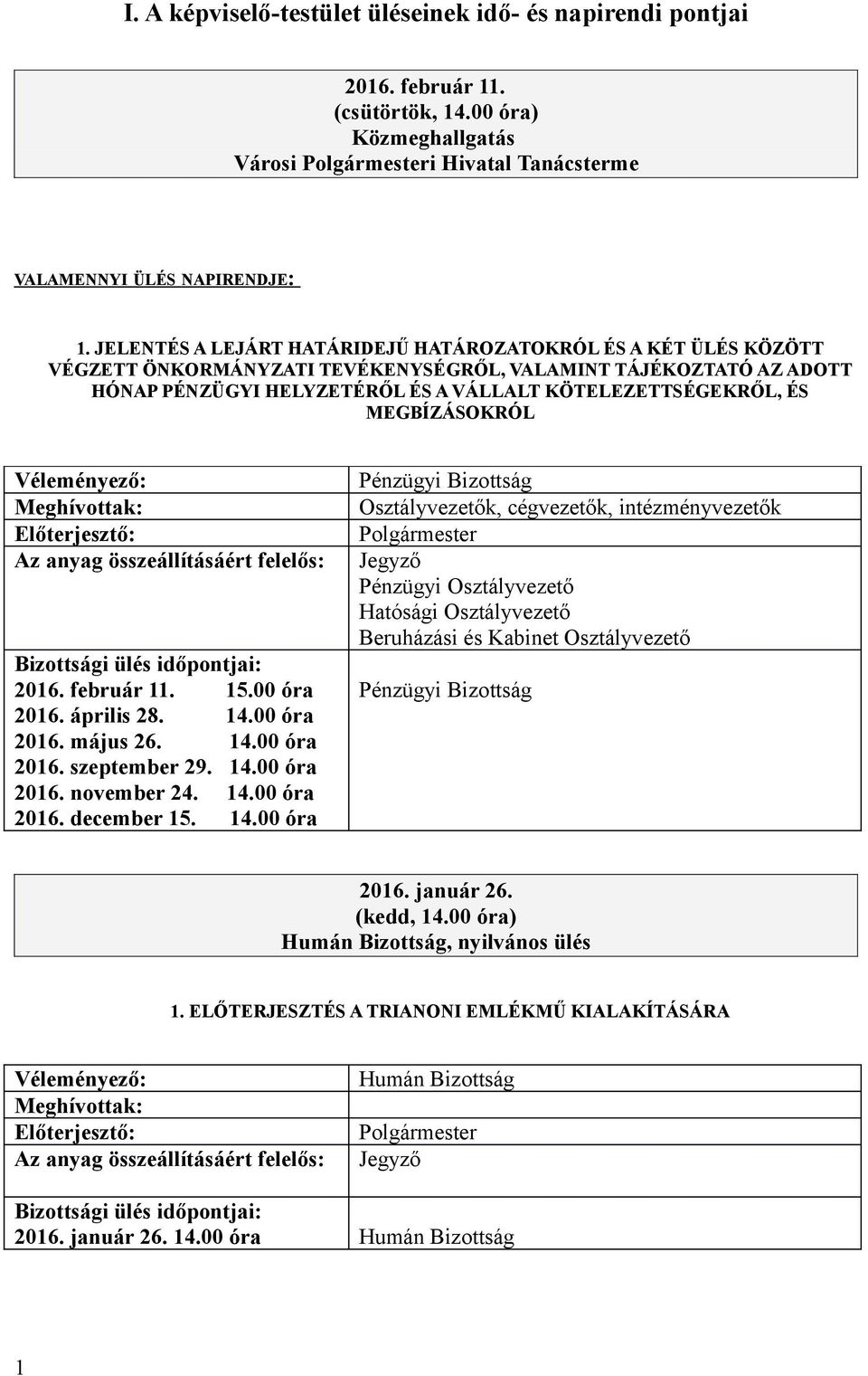 MEGBÍZÁSOKRÓL 2016. február 11. 15.00 óra 2016. április 28. 14.