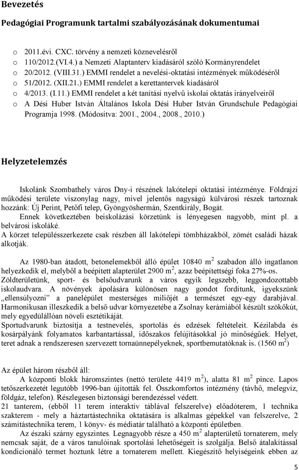 ) EMMI rendelet a kerettantervek kiadásáról o 4/2013. (I.11.