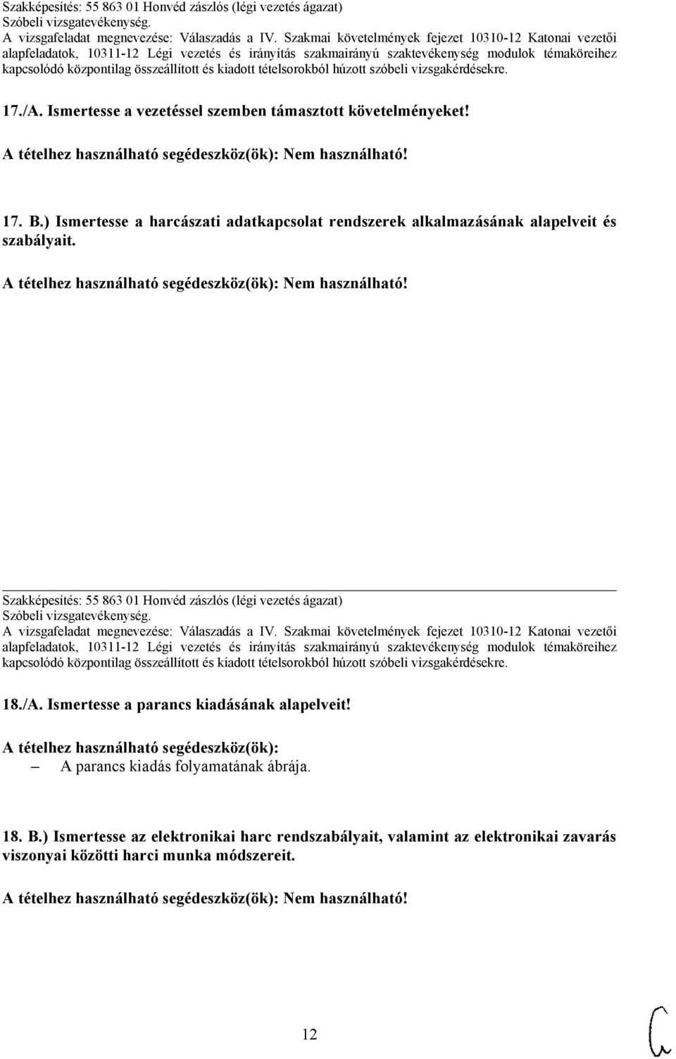 Szakképesítés: 55 863 01 Honvéd zászlós (légi vezetés ágazat) 18./A. Ismertesse a parancs kiadásának alapelveit!