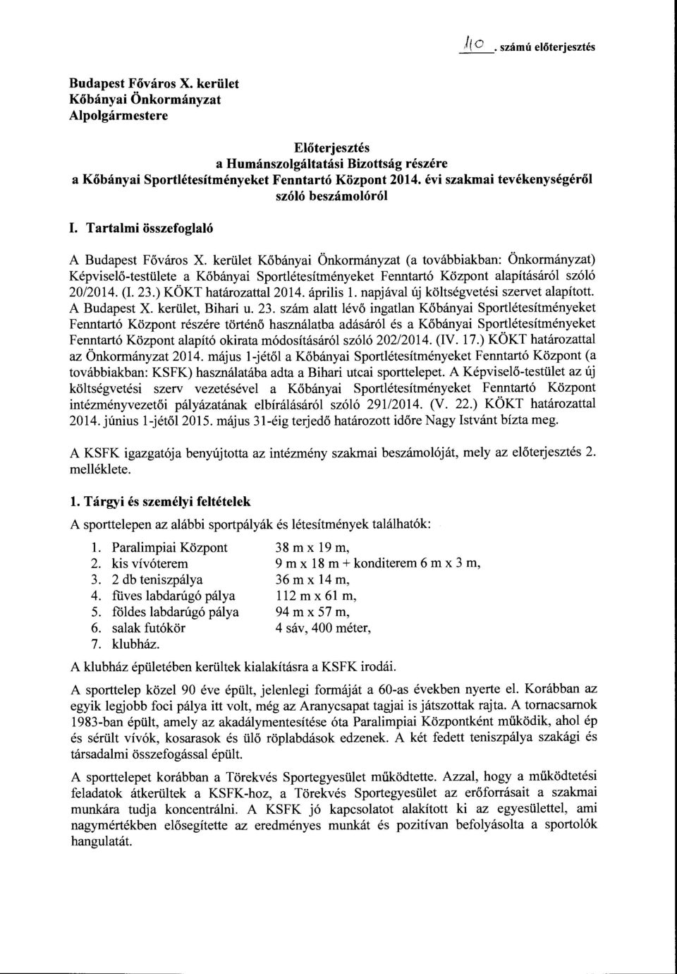 évi szakmai tevékenységéről szóló beszámolóról I. Tartalmi összefoglaló A udapest Főváros X.