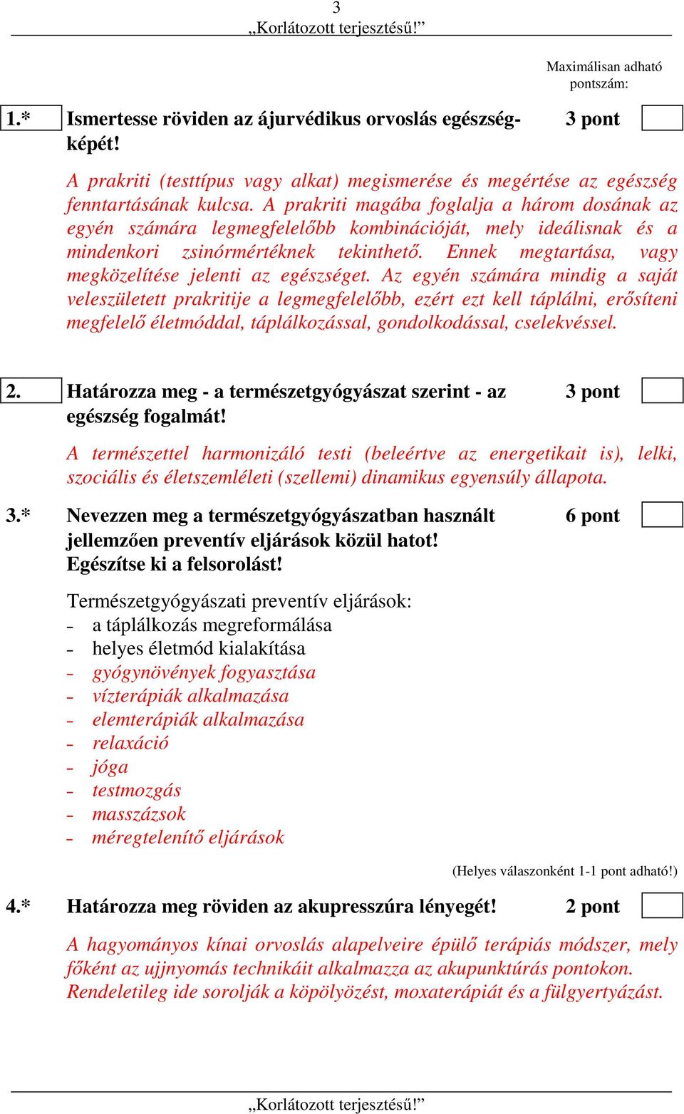 Ennek megtartása, vagy megközelítése jelenti az egészséget.