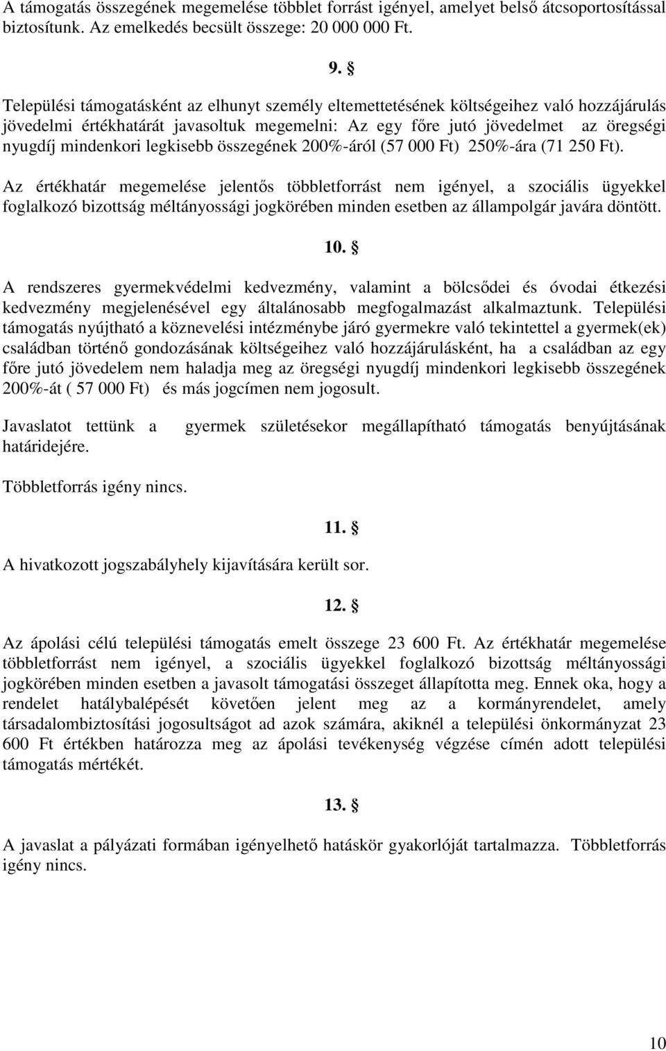 legkisebb összegének 200%-áról (57 000 Ft) 250%-ára (71 250 Ft).