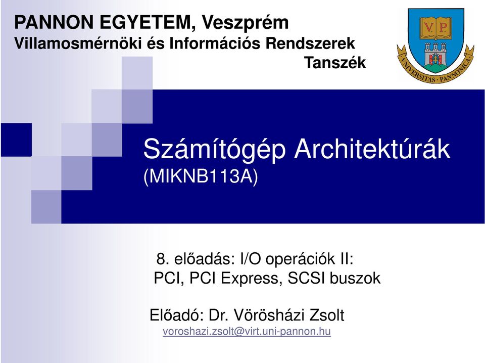 előadás: I/O operációk II: PCI, PCI Express, SCSI buszok