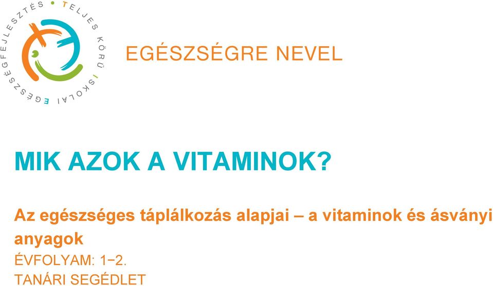 alapjai a vitaminok és